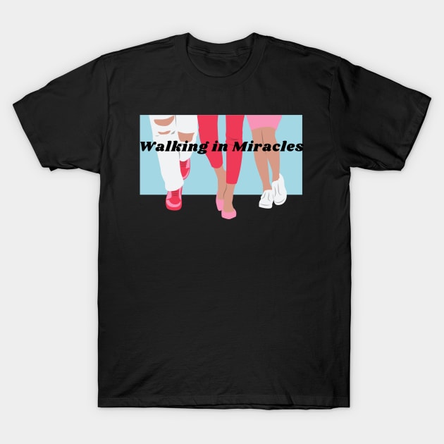 Walking in miracles T-Shirt by NewCreation